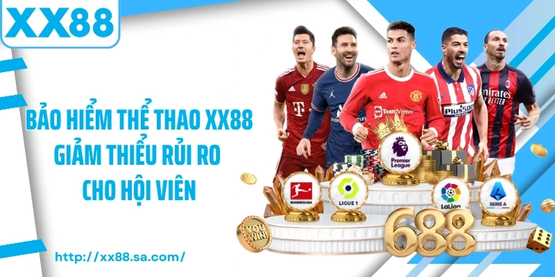 Bảo hiểm thể thao XX88 đồng hành cùng bạn ở mọi giải đấu